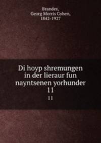 Di hoyp shremungen in der lieraur fun nayntsenen yorhunder. 11