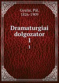 Dramaturgiai dolgozator. 1