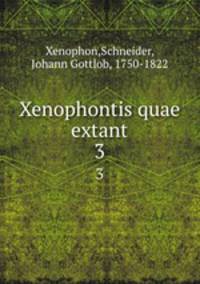 Xenophontis quae extant. 3