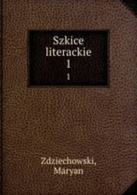 Szkice literackie. 1