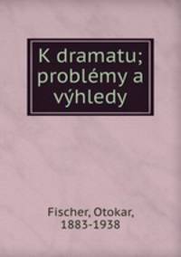 K dramatu; problemy a vyhledy