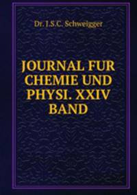 JOURNAL FUR CHEMIE UND PHYSI. XXIV BAND.
