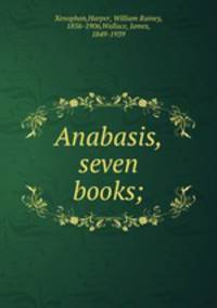 Anabasis, seven books;
