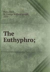 The Euthyphro;