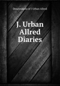 J. Urban Allred Diaries
