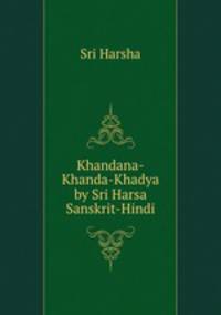 Khandana-Khanda-Khadya by Sri Harsa Sanskrit-Hindi