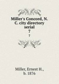Miller`s Concord, N.C. city directory serial. 7