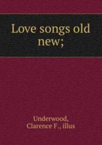 Love songs old & new;