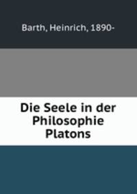 Die Seele in der Philosophie Platons