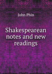Shakespearean notes and new readings