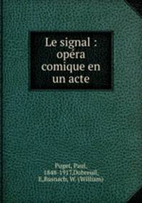 Le signal : opera comique en un acte