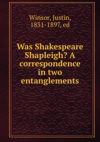 Was Shakespeare Shapleigh? A correspondence in two entanglements