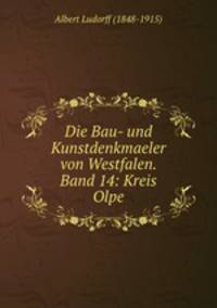 Die Bau- und Kunstdenkmaeler von Westfalen. Band 14: Kreis Olpe