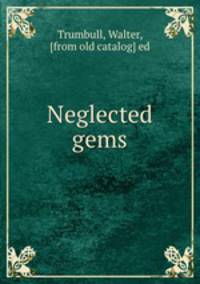 Neglected gems