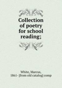 Collection of poetry for school reading;