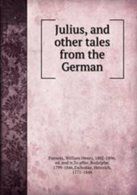 Julius, and other tales from the German
