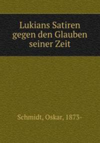 Lukians Satiren gegen den Glauben seiner Zeit