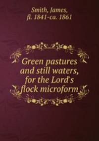 Green pastures and still waters, for the Lord
