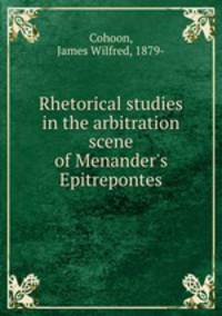 Rhetorical studies in the arbitration scene of Menander