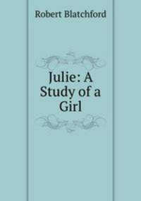 Julie: A Study of a Girl