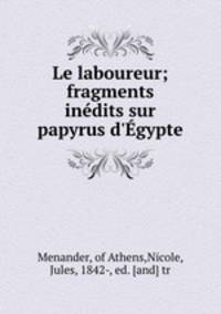 Le laboureur; fragments inedits sur papyrus d