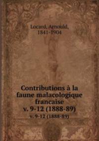 Contributions la faune malacologique francaise. v. 9-12 (1888-89)
