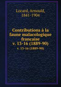 Contributions la faune malacologique francaise. v. 13-16 (1889-90)