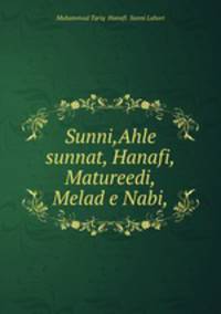 Sunni,Ahle sunnat, Hanafi,Matureedi,Melad e Nabi,