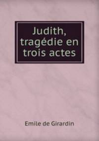 Judith, tragedie en trois actes