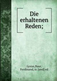 Die erhaltenen Reden;