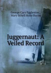 Juggernaut: A Veiled Record