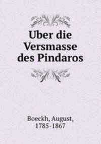 Uber die Versmasse des Pindaros