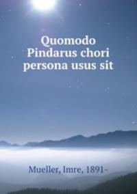 Quomodo Pindarus chori persona usus sit