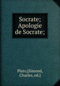 Socrate; Apologie de Socrate;