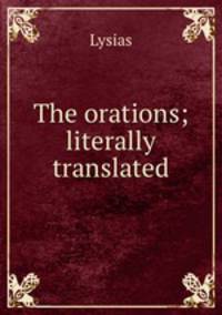The orations; literally translated