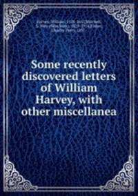 Some recently discovered letters of William Harvey, with other miscellanea