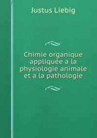 Chimie organique appliquee a la physiologie animale et a la pathologie