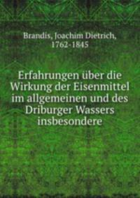 Erfahrungen uber die Wirkung der Eisenmittel im allgemeinen und des Driburger Wassers insbesondere