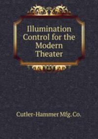 Illumination Control for the Modern Theater