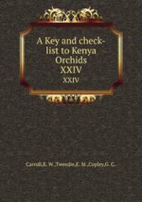 A Key and check-list to Kenya Orchids. XXIV