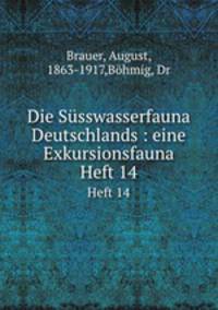 Die Ssswasserfauna Deutschlands : eine Exkursionsfauna. Heft 14