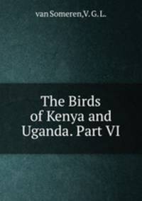 The Birds of Kenya and Uganda. Part VI