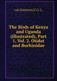 The Birds of Kenya and Uganda (illustrated), Part 1, Vol. 2. Otidat and Burhinidae