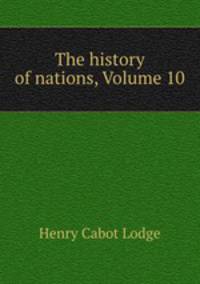 The history of nations, Volume 10