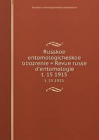 Русское энтомологическое обозрение. t. 15 1915
