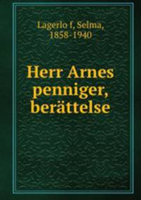 Herr Arnes penniger, berttelse
