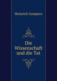 Die Wissenschaft und die Tat