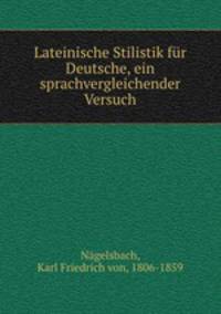 Lateinische Stilistik fur Deutsche, ein sprachvergleichender Versuch