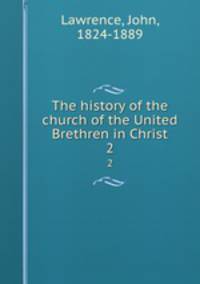 The history of the church of the United Brethren in Christ. 2