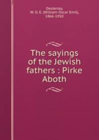 The sayings of the Jewish fathers : Pirke Aboth